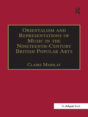 cover image of Orientalism and Representations of Music in the Nineteenth-Century British Popular Arts